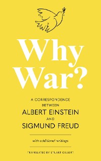 Cover Why War? A Correspondence Between Albert Einstein and Sigmund Freud (Warbler Classics Annotated Edition)