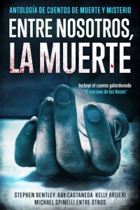 Cover Entre nosotros, la muerte