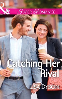 Cover Catching Her Rival (Mills & Boon Superromance)