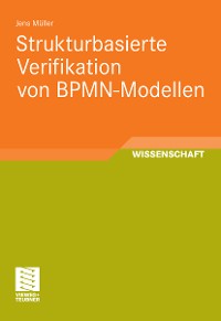 Cover Strukturbasierte Verifikation von BPMN-Modellen