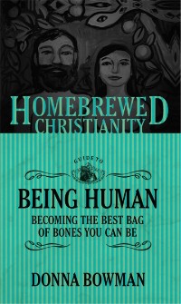 Cover Homebrewed Christianity Guide to Being Human