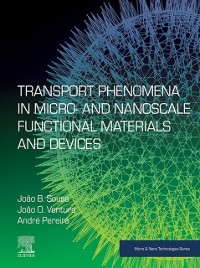 Cover Transport Phenomena in Micro- and Nanoscale Functional Materials and Devices