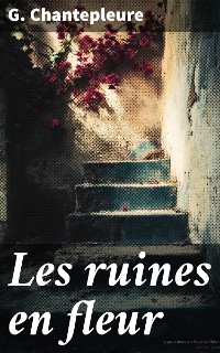 Cover Les ruines en fleur