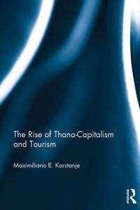 Cover The Rise of Thana-Capitalism and Tourism