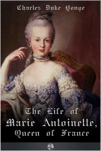Cover Life of Marie Antionette, Queen of France