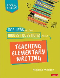 Cover Answers to Your Biggest Questions About Teaching Elementary Writing