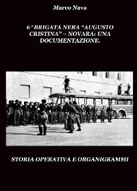 Cover 6^Brigata Nera "Augusto Cristina" Novara Una documentazione
