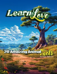 Cover Learn & Love - 20 Amazing Animal Facts