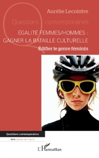 Cover Egalite femmes/hommes : gagner la bataille culturelle