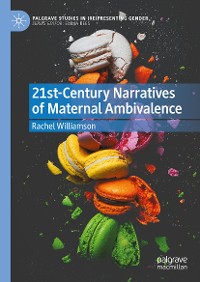 Cover 21st-Century Narratives of Maternal Ambivalence