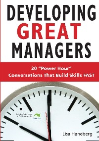 Cover Developing Great Managers: 20 Power-Hour Conversations That Build Skills Fast