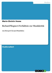 Cover Richard Wagners Verhältnis zur Musikkritik