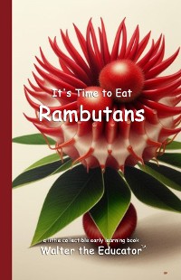 Cover It's Time to Eat Rambutans