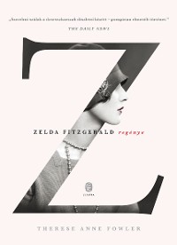 Cover Z - Zelda Fitzgerald regénye