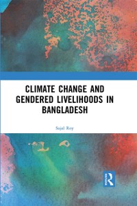 Cover Climate Change and Gendered Livelihoods in Bangladesh