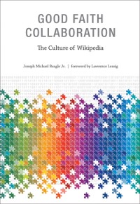 Cover Good Faith Collaboration - The Culture of Wikipedia