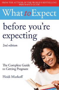 Cover What to Expect: Before You're Expecting 2nd Edition