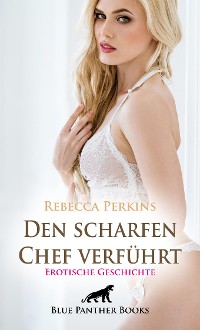 Cover Den scharfen Chef verführt | Erotische Geschichte