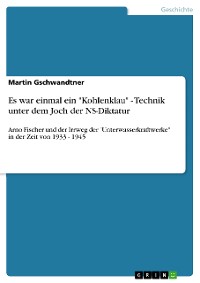 Cover Es war einmal ein "Kohlenklau" - Technik unter dem Joch der NS-Diktatur