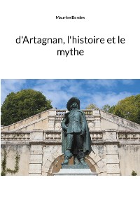 Cover d'Artagnan, l'histoire et le mythe