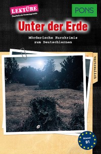 Cover PONS Kurzkrimi Deutsch als Fremdsprache: Unter der Erde