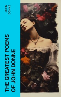 Cover The Greatest Poems of John Donne