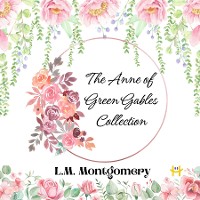 Cover The Anne of Green Gables Collection