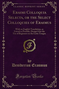 Cover Erasmi Colloquia Selecta, or the Select Colloquies of Erasmus