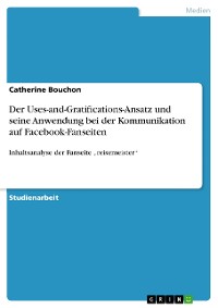 Cover Der Uses-and-Gratifications-Ansatz und seine Anwendung bei der Kommunikation auf Facebook-Fanseiten