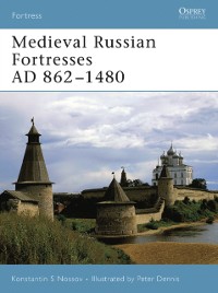 Cover Medieval Russian Fortresses AD 862–1480