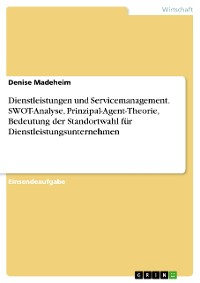 Cover Dienstleistungen und Servicemanagement. SWOT-Analyse, Prinzipal-Agent-Theorie, Bedeutung der Standortwahl für Dienstleistungsunternehmen