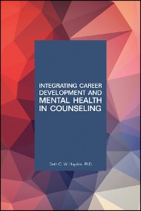 Cover Integrating Career Development and Mental Health in Counseling