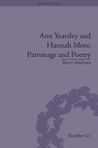 Cover Ann Yearsley and Hannah More, Patronage and Poetry