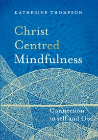 Cover Christ-Centred Mindfulness