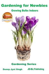 Cover Gardening for Newbies: Growing Bulbs Indoors