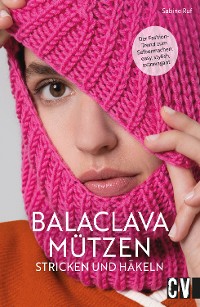 Cover Balaclava Mützen stricken und häkeln
