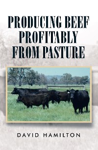 Cover Producing Beef Profitably from Pasture