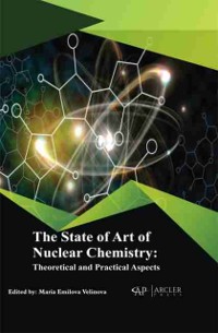 Cover The State of Art of Nuclear Chemistry : Theoretical and Practical Aspects