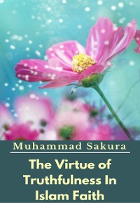 Cover The Virtue of Truthfulness In Islam Faith