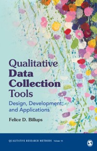 Cover Qualitative Data Collection Tools : Design, Development, and Applications