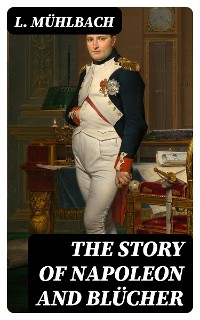 Cover The Story of Napoleon and Blücher