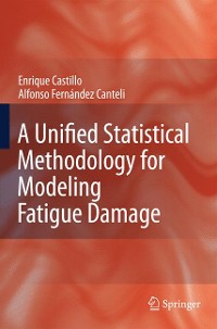 Cover A Unified Statistical Methodology for Modeling Fatigue Damage