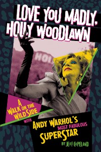 Cover Love You Madly, Holly Woodlawn