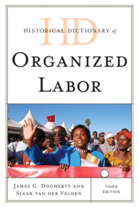 Cover Historical Dictionary of Organized Labor