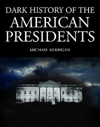 Cover Dark History of the American Presidents