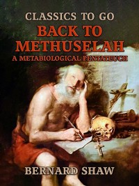Cover Back to Methuselah, A Metabiological Pentateuch