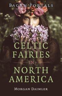 Cover Pagan Portals - Celtic Fairies in North America