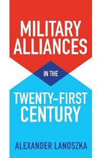 Cover Military Alliances in the Twenty-First Century