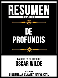 Cover Resumen & Analisis - De Profundis - Basado En El Libro De Oscar Wilde