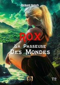 Cover Rox la passeuse des mondes - Tome 2